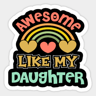 Awesome Like My Daughter Funny Fathers Mother Day Sticker